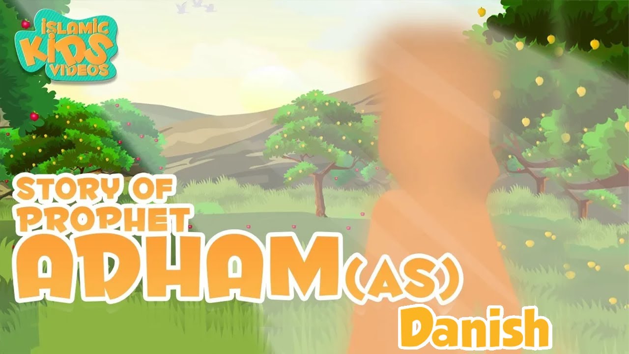 Prophet Adham (AS) | Stories Of The Prophets in Danish | Stories from the Quran | Islamic Video