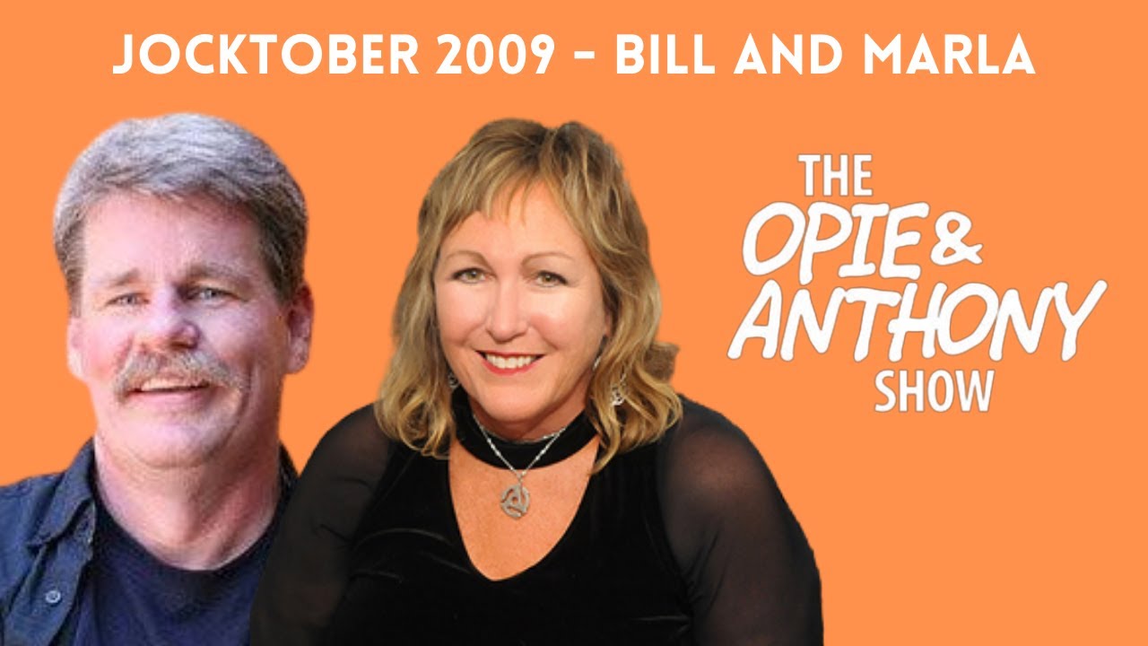 Opie & Anthony - Jocktober: Bill and Marla (10/20/2009)