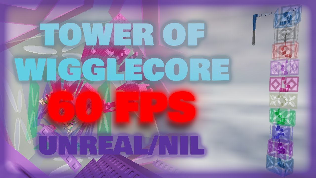 [UNREAL/NIL] Tower of Wigglecore All Jumps