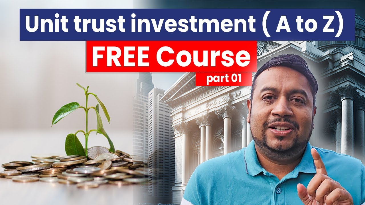 How to Invest Unit Trust? FREE Course නොමිලේ පාඨමාලාව (A සිට Z දක්වා) | Part 1