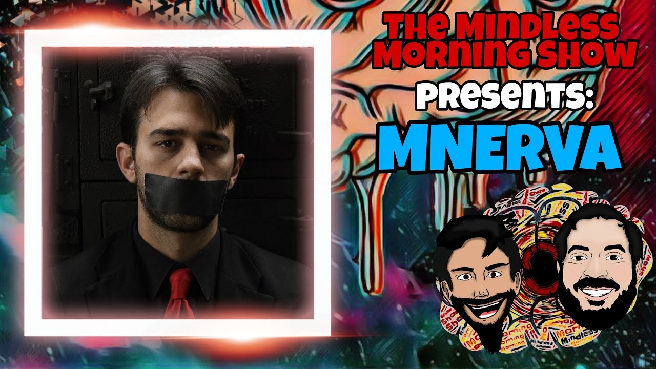 The Mindless Morning Show - Ep79 The Return of MNERVA!