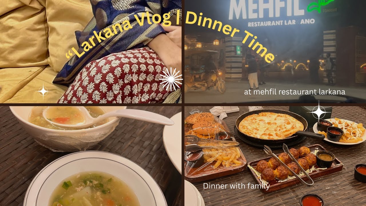 (Soft & Family Vibe)Larkana Vlog Part 2 | Family Dinner Night at Mehfil Hotel