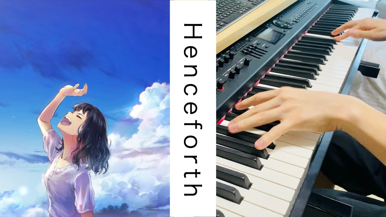 [ピアノ] 『Henceforth』 / Orangestar [弾いてみた] 4K -piano cover-
