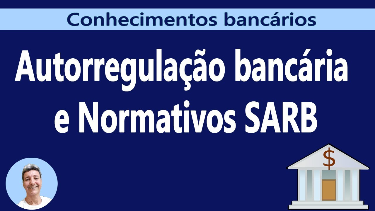 Autorregula&ccedil;&atilde;o banc&aacute;ria e normativos SARB