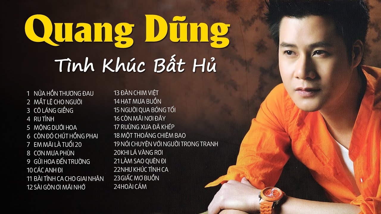 Tình Khúc Bất Hủ Hay Nhất Quang Dũng - Tuyển Tập Những Ca Khúc Hay Nhất Của Quang Dũng