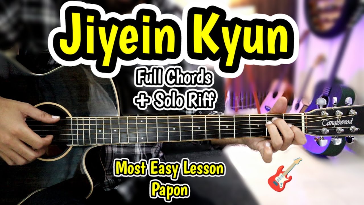 Jiyein Kyun - Papon - Sad Romantic - Most Easy Guitar Chords lesson Solo Riff - With & Without CAPO