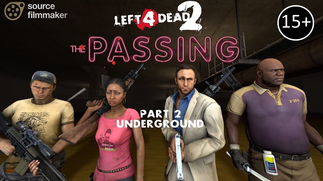 [SFM] L4D2 - THE PASSING #2 - Underground [ПЕРВЫЙ ОРИГИНАЛЬНЫЙ ЧЕРНОВИК]