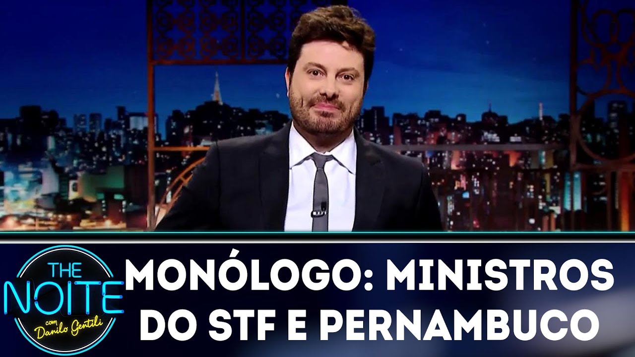 Mon&oacute;logo: Ministros do STF e Pernambuco | The Noite (05/04/18)