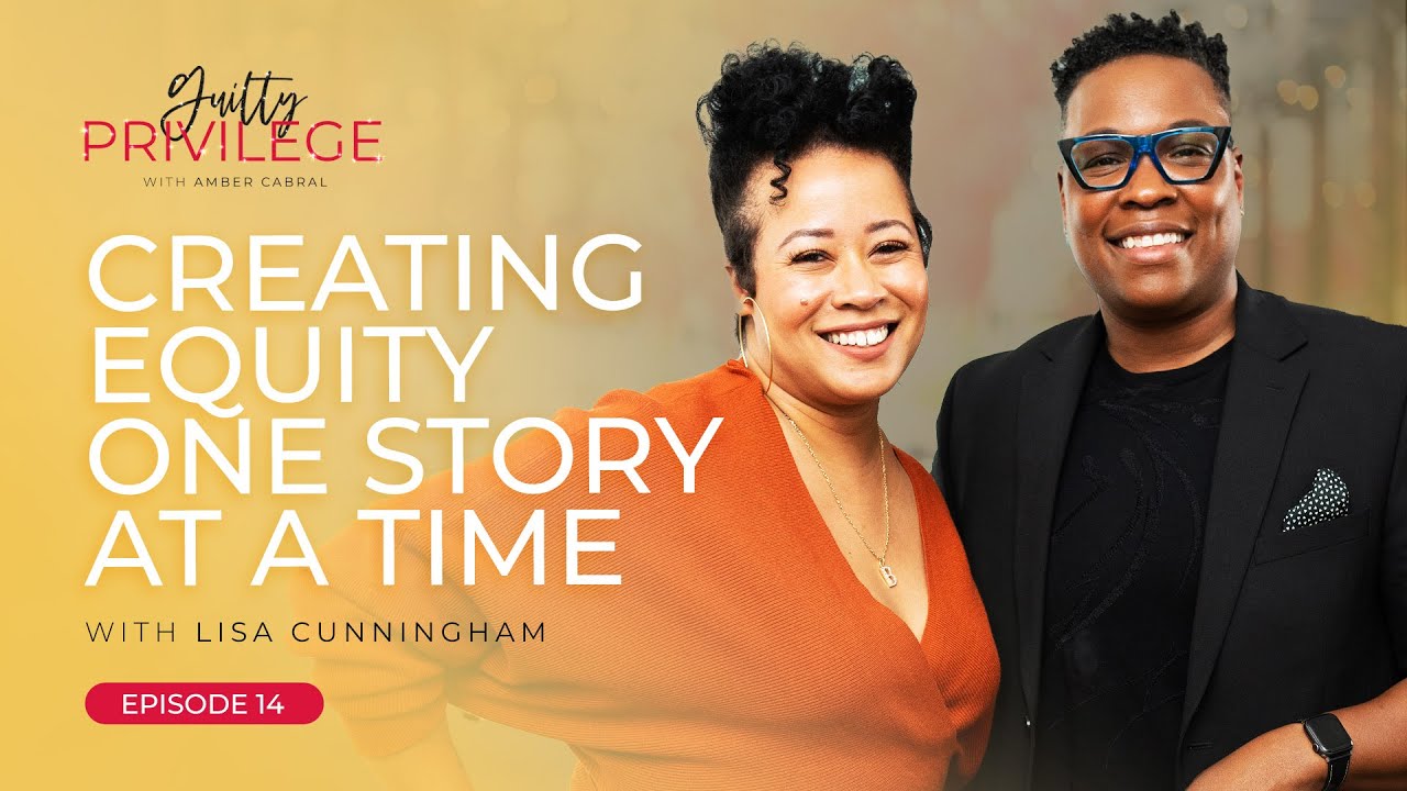 Creating Equity One Story at a Time with Lisa Cunningham