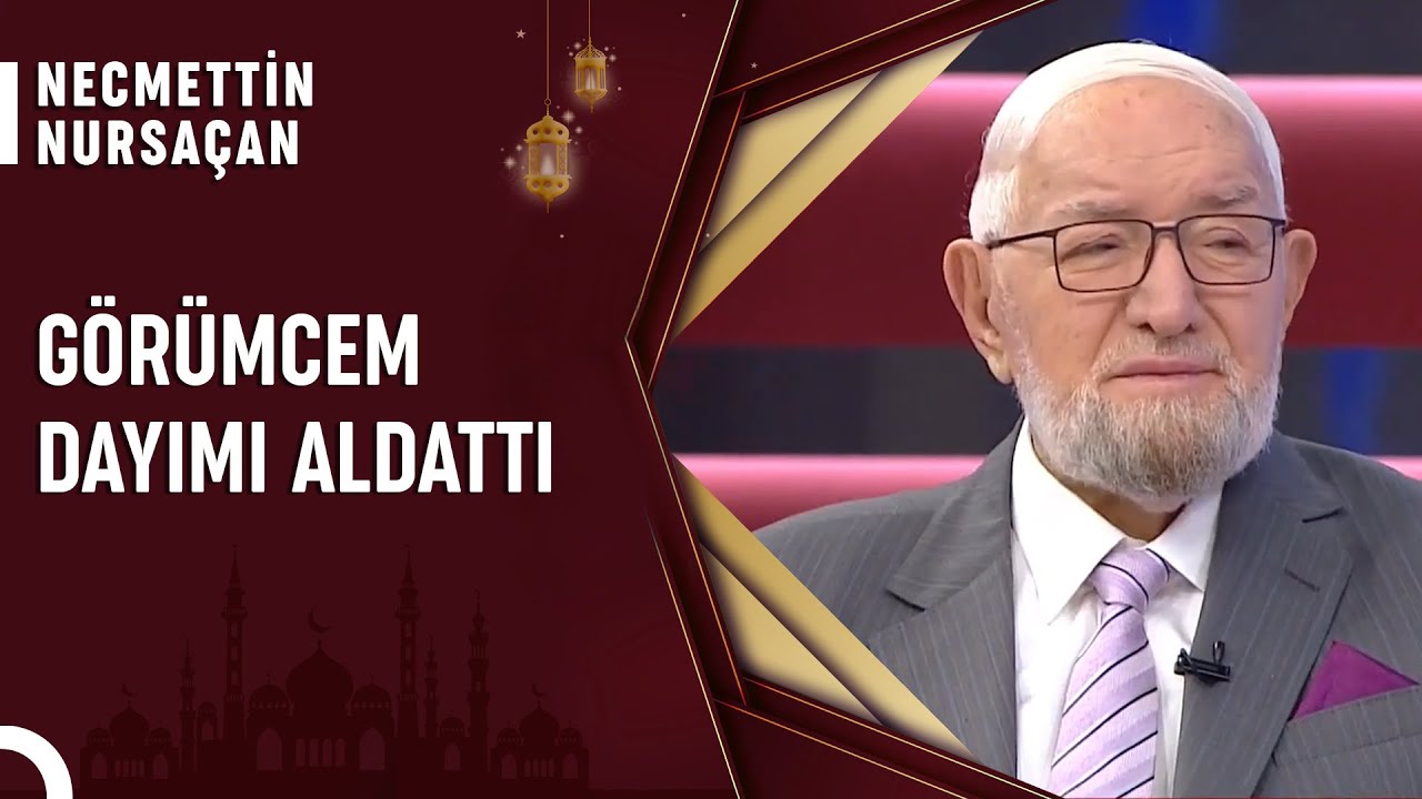 Dayım Yıllarca Başkasının Çocuklarına Babalık Yapmış | Necmettin Nursaçan'la Sohbetler