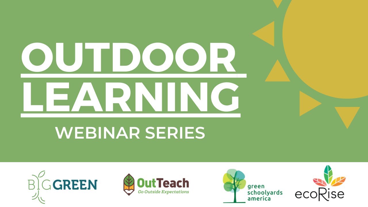 Outdoor Learning Webinar Series: Physical and Mental Benefits of Outdoor Learning