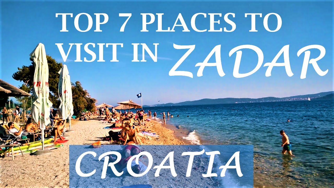 Top 7 Places to Visit in Zadar (Croatia)| Best places to visit in Zadar