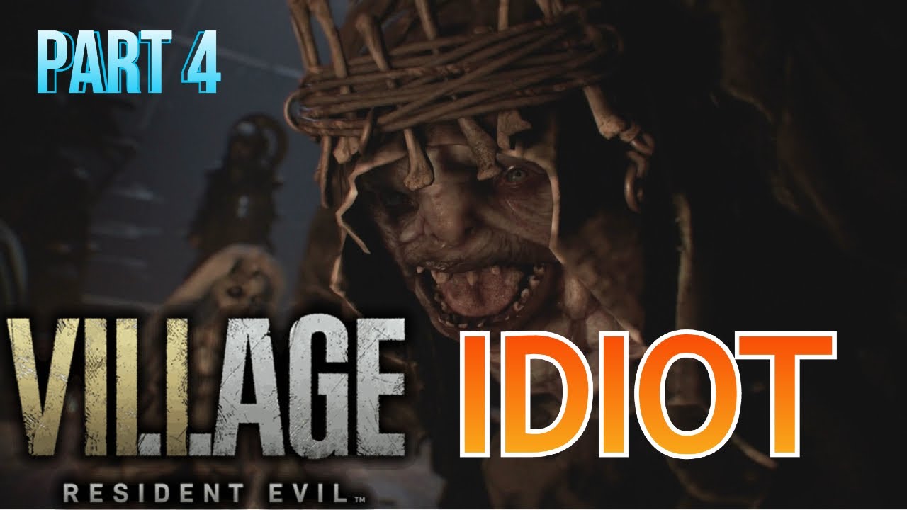 Resident Evil Village IDIOT (PART4)