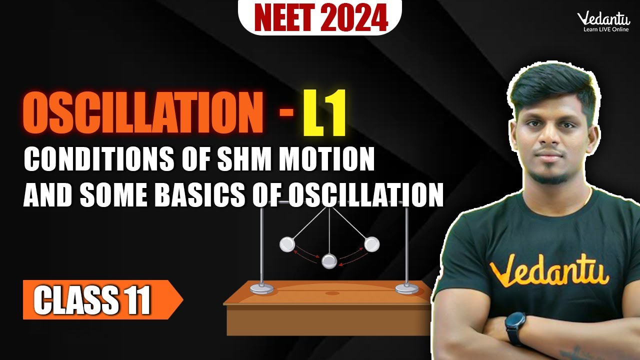 Oscillation L1 | Conditions of SHM motion and Some Basics of Oscillation | NEET 2024 | Vivek Sir