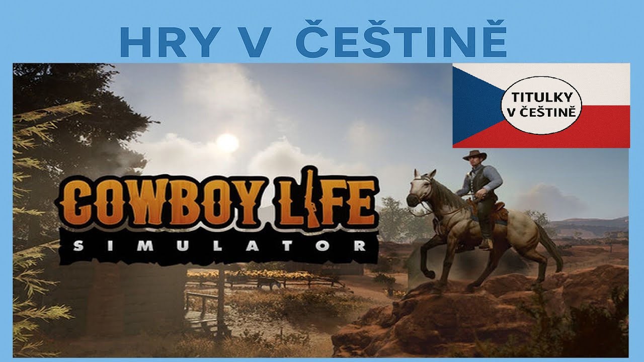 Cowboy Life Simulator - ČESKY! D&iacute;l 1 | Uk&aacute;zka hry s na&scaron;&iacute; če&scaron;tinou |  CZ titulky