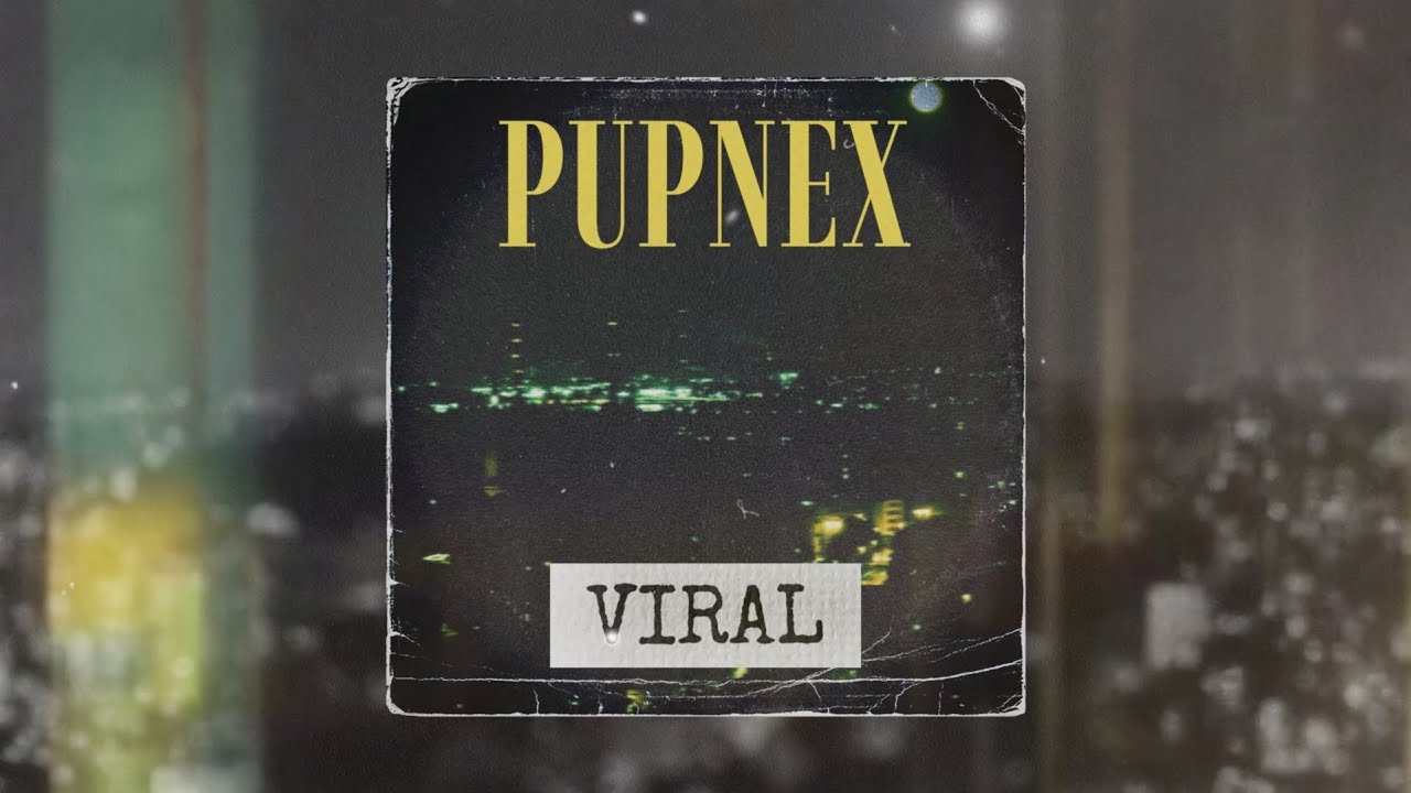 PUPNEX - VIRAL