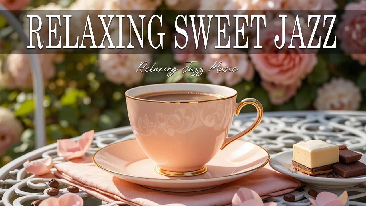 Relaxing Sweet Jazz Music ☕ Bossa Nova background for Studying, Working & Relaxing