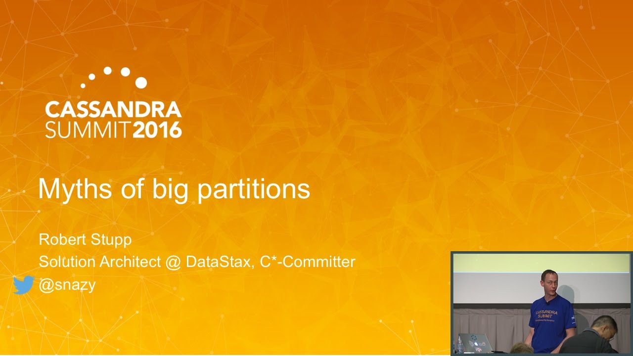 Myths of Big Partitions (Robert Stupp, DataStax) | Cassandra Summit 2016