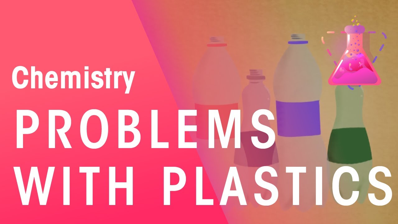 Problems with Plastics & Biodegradable Plastics | Environmental Chemistry | Chemistry | FuseSchool