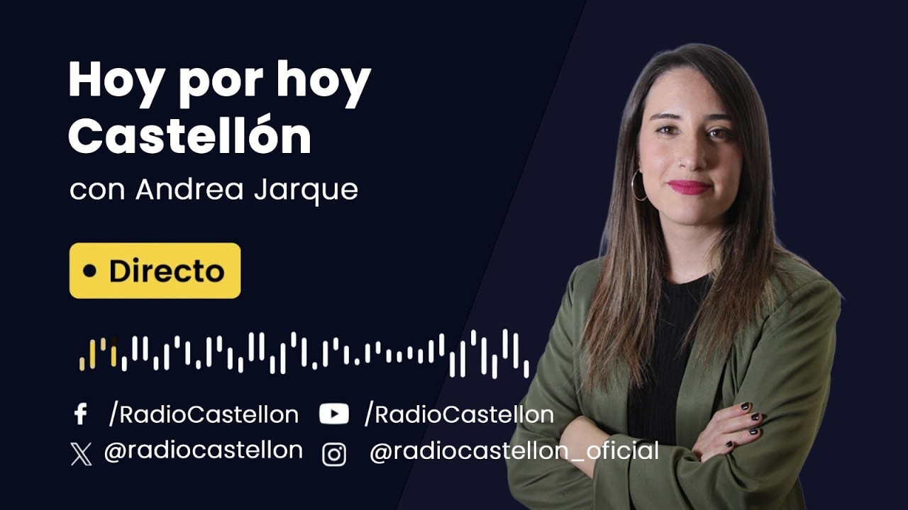 🔴​DIRECTO | Hoy por hoy Castellón con Andrea Jarque. 26-02-2026