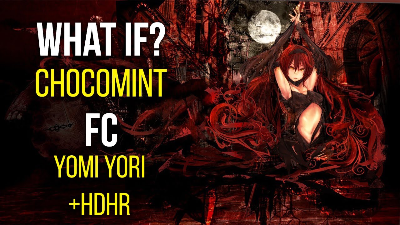 [osu! what if?] chocomint FC Yomi Yori [Kyouaku] +HDHR