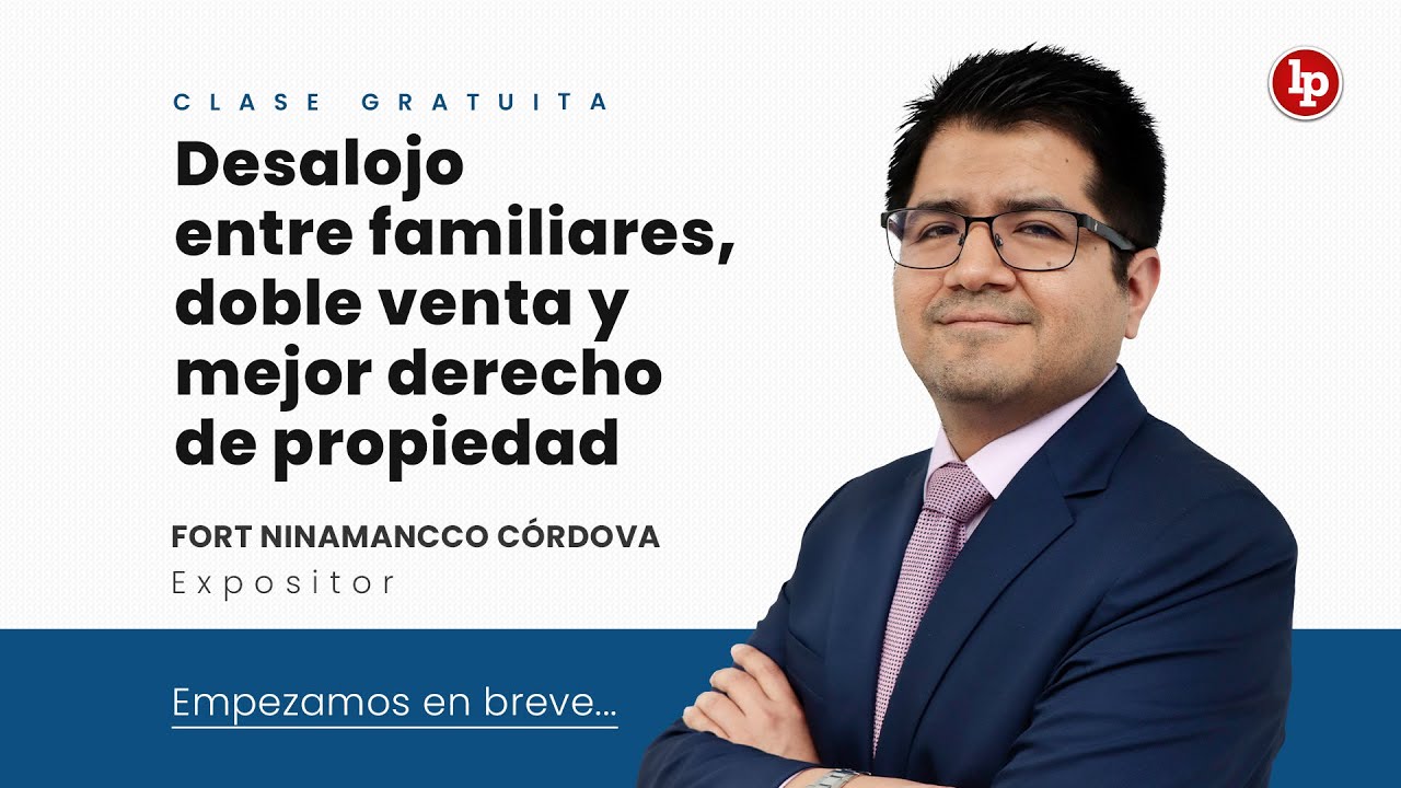 Clase gratuita de desalojo entre familiares,doble venta y mejor derecho de propiedad