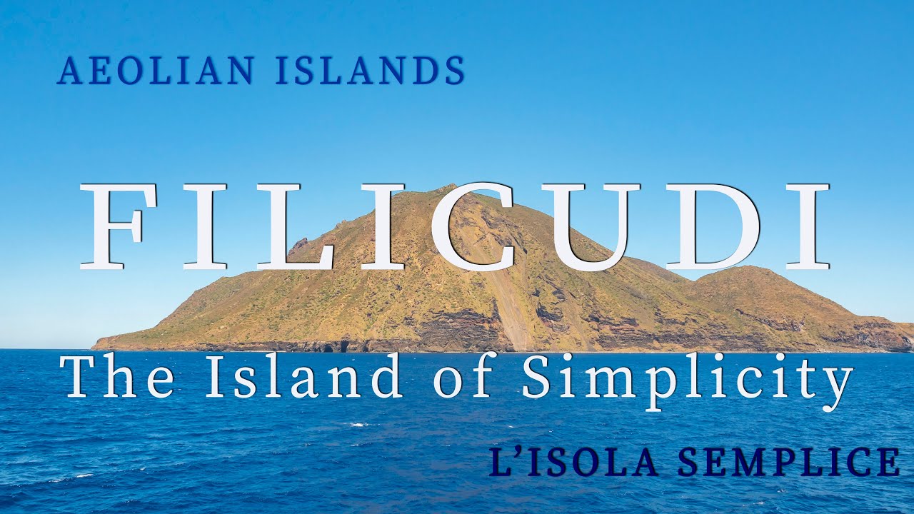 Filicudi - The Island of Simplicity - Aeolian Islands