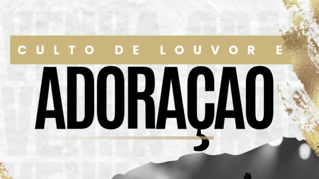 Culto de Louvor e Adoração ao Senhor!