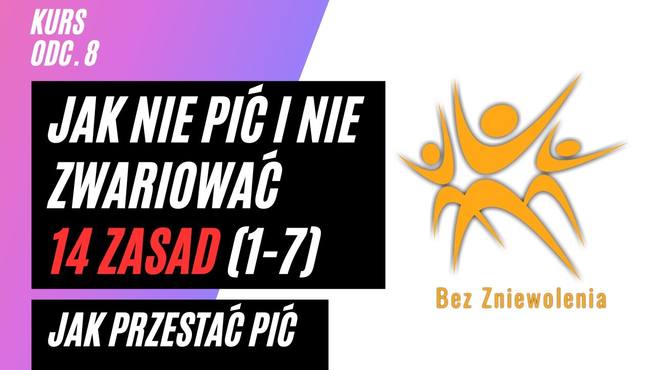 Zalecenia - Jak przestać pić cz. 8, KURS