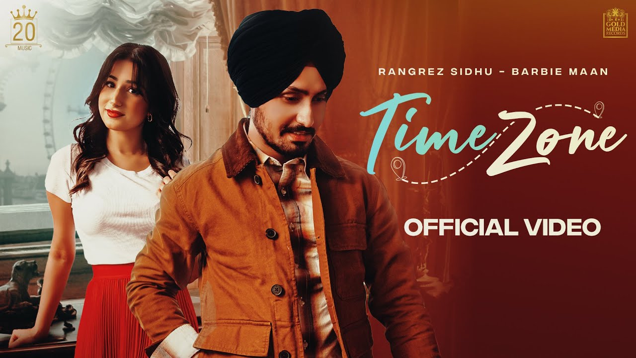 Time Zone (Full Video) Rangrez Sidhu | Barbie Maan | Youngstarr Popboy | Latest Punjabi Songs 2023