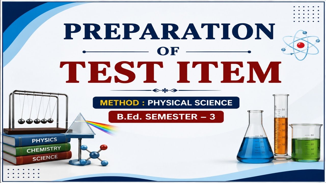 Preparation of Test Items (Blueprint) | B.Ed Semester 3 Physical Science Method