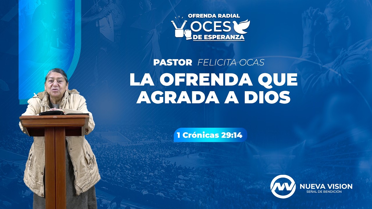 ✨🎙 LA OFRENDA QUE AGRADA A DIOS | VOCES DE ESPERANZA #106 | PASTORA FELICITA OCAS