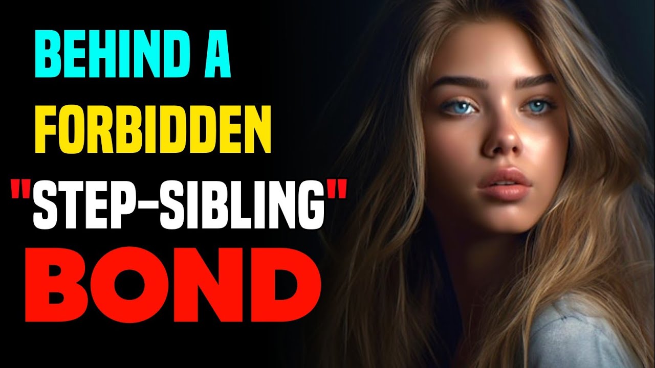 The Shocking Truth Behind a Forbidden Step-Sibling Bonds _ True Infidelity Story