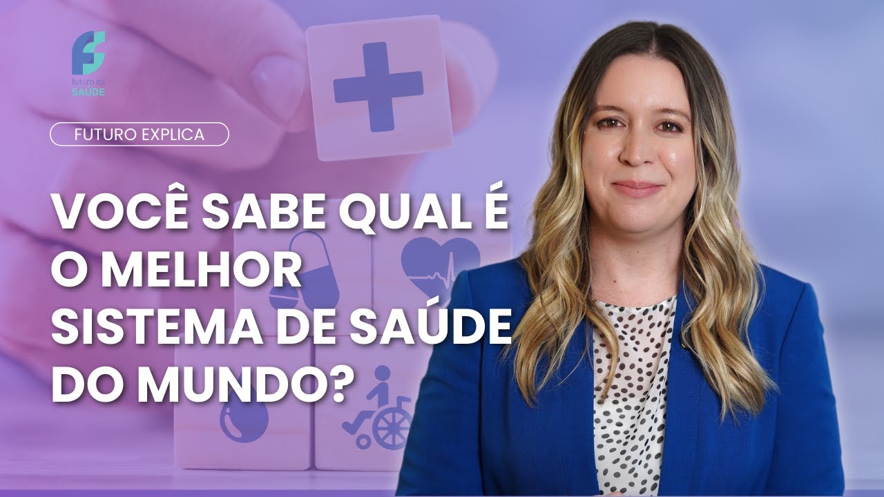 Qual país tem o melhor sistema de saúde do mundo? – Futuro Explica