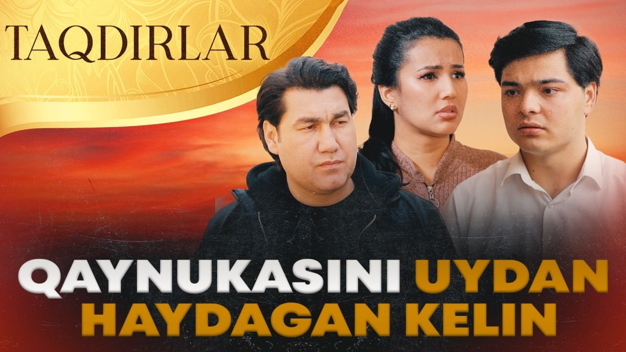 TAQDIRLAR - QAYNUKASINI UYDAN HAYDAGAN KELIN