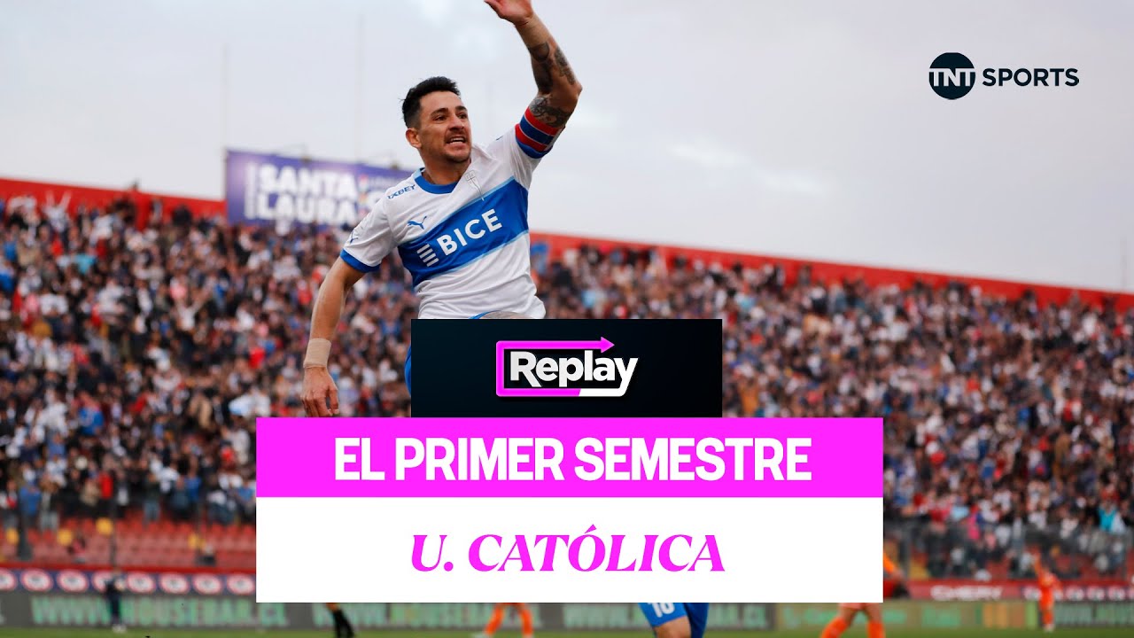TNT Sports Replay - Campeonato Primera 2024: Universidad Católica