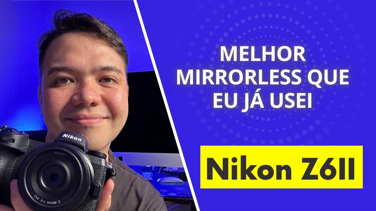NIKON Z6II - Testei essa câmera maravilhosa!!! #review #nikonz6ii #nikonz6iii #nikonz6iii
