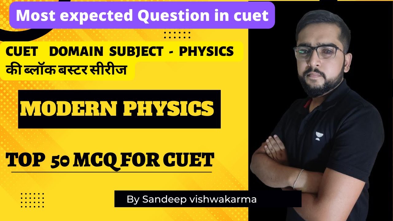 CUET  Crash course | Top MCQ Most Important question for  CUET 2022 | Modern Physics Practice