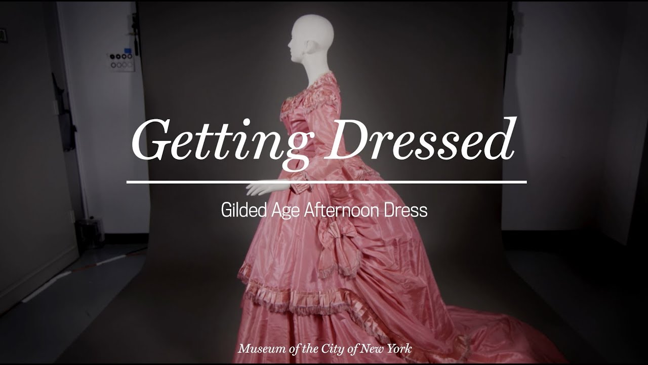 Getting Dressed: Gilded Age Afternoon Dress