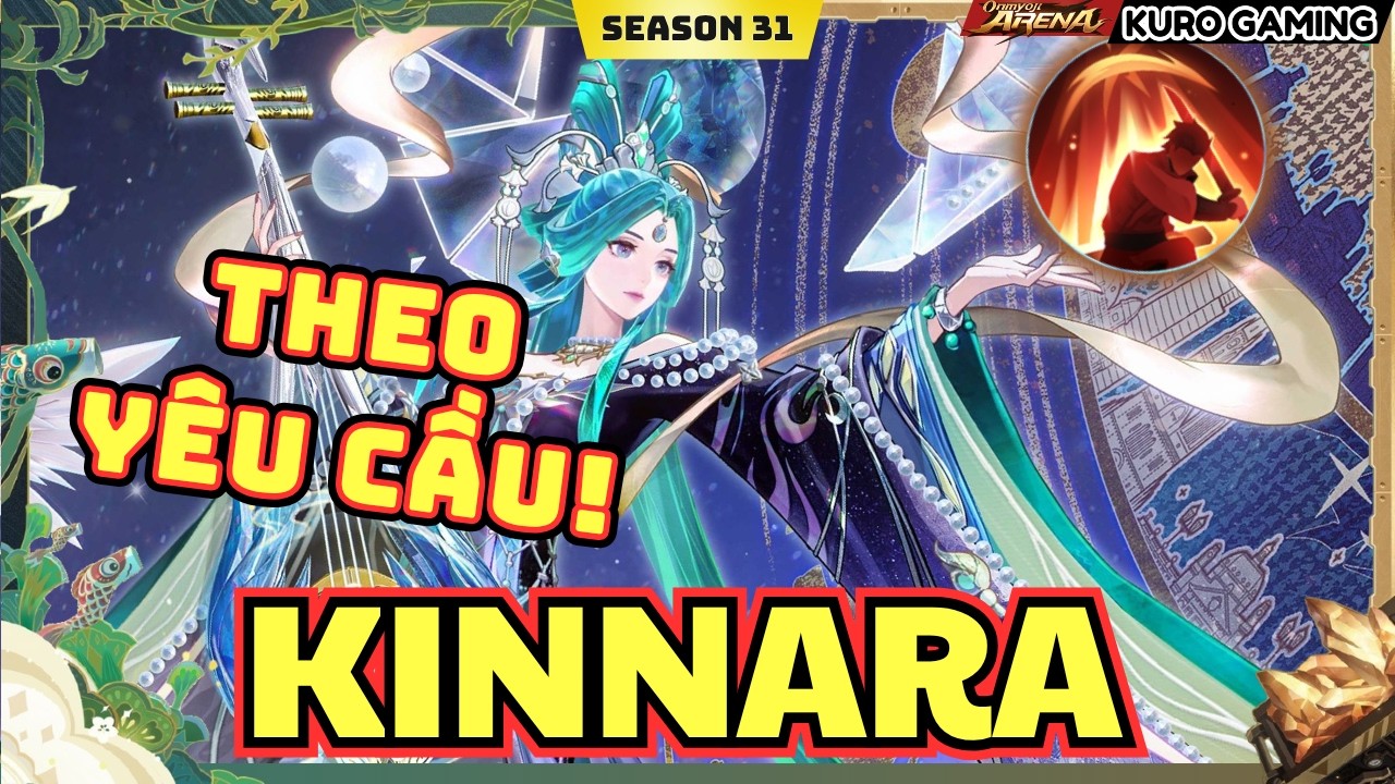 Onmyoji Arena | Kinnara | Theo Yêu Cầu Khán Giả – Gợi Ý Build & Ngọc! | Season 31