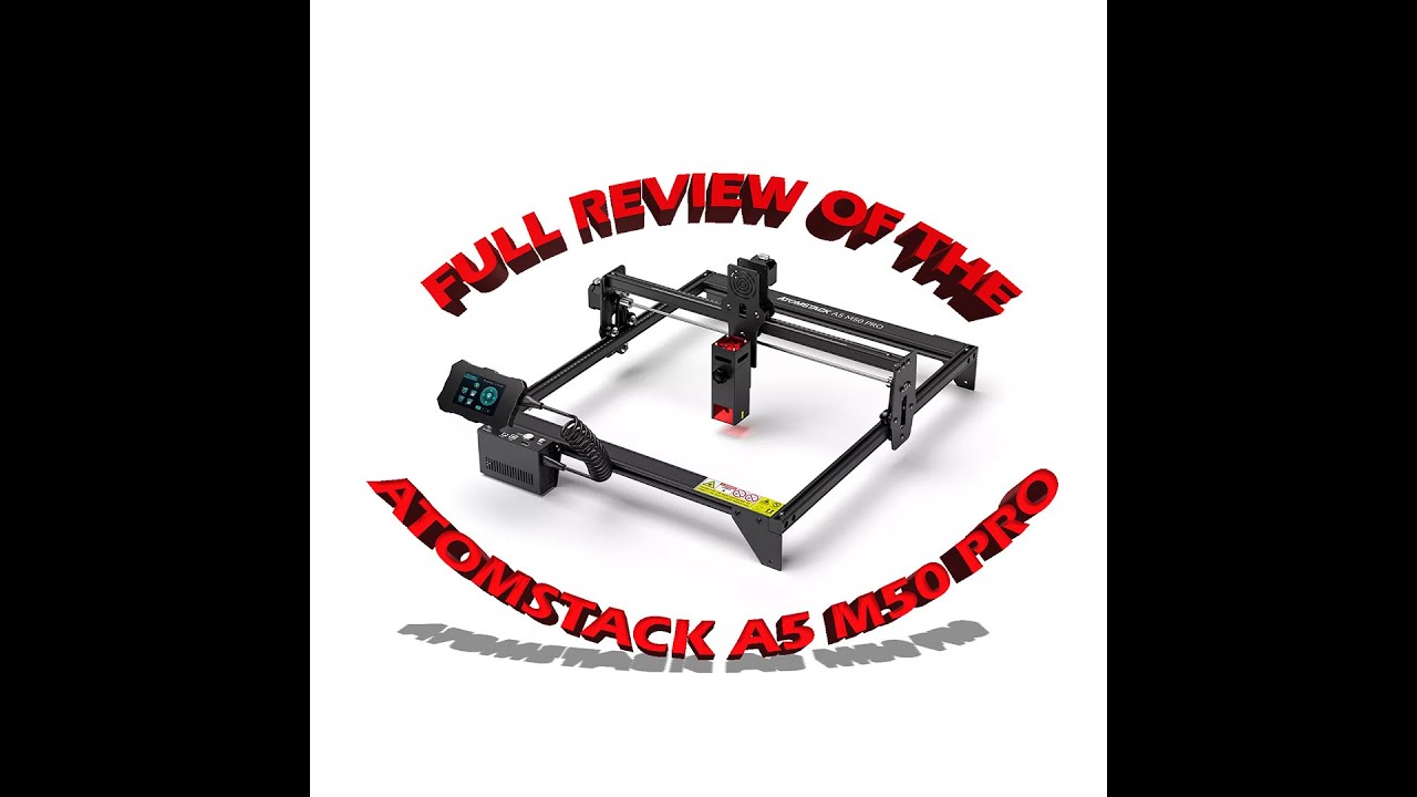 ATOMSTACK A5 M50 PRO: FULL REVIEW