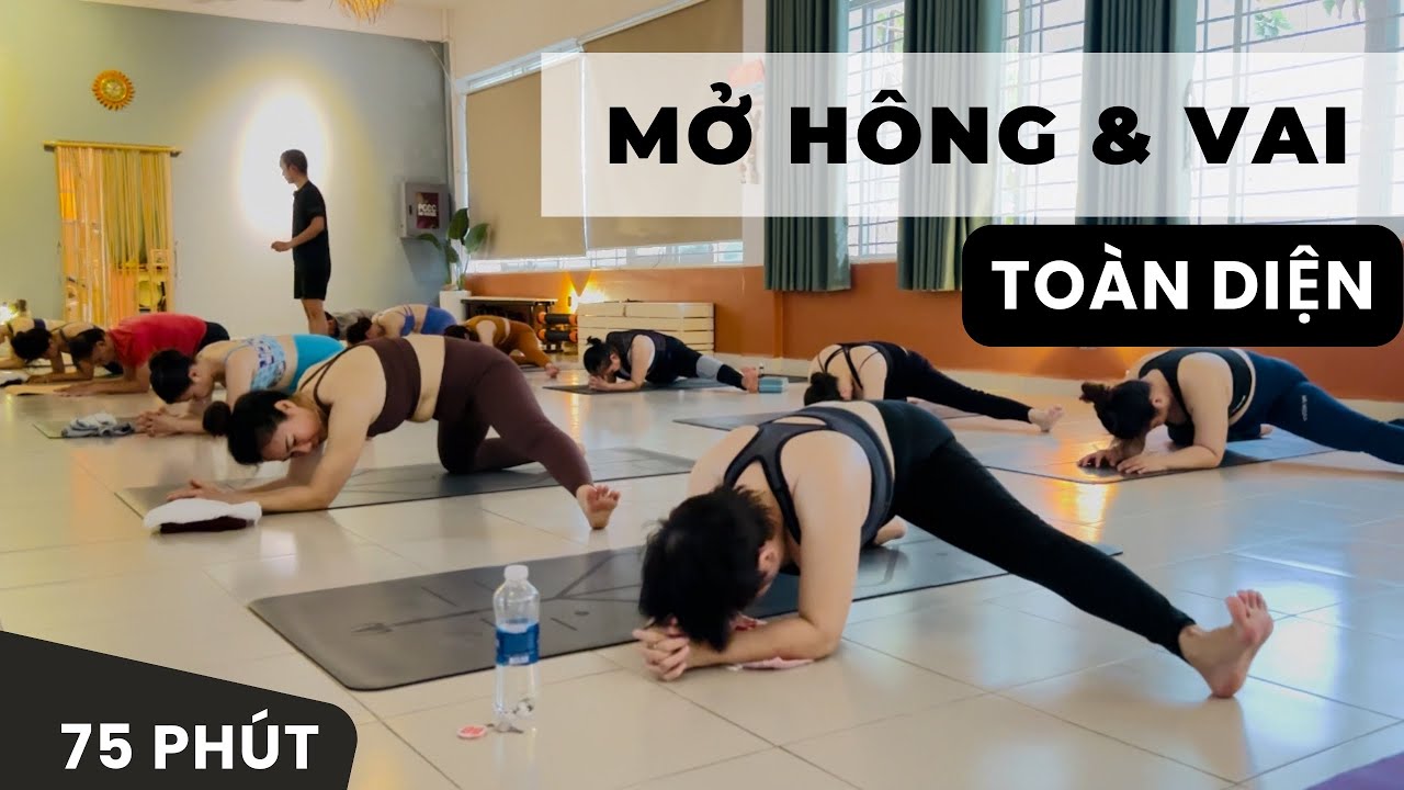 75 phút. MỞ HÔNG & VAI toàn diện, cuối buổi là một chiếc BÁNH XE ngọt ngào | Phạm Ngọc Yoga
