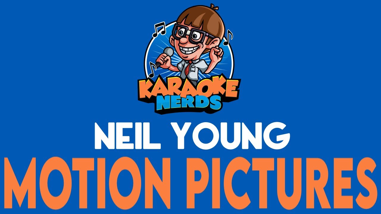 Neil Young - Motion Pictures (Karaoke)