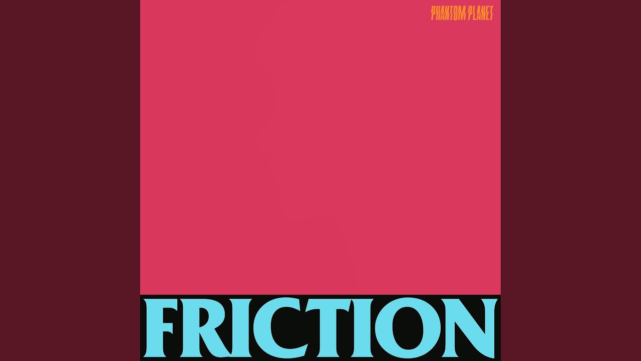 FRICTION