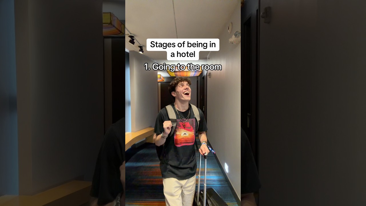 Stages of Being in a Hotel 🏨