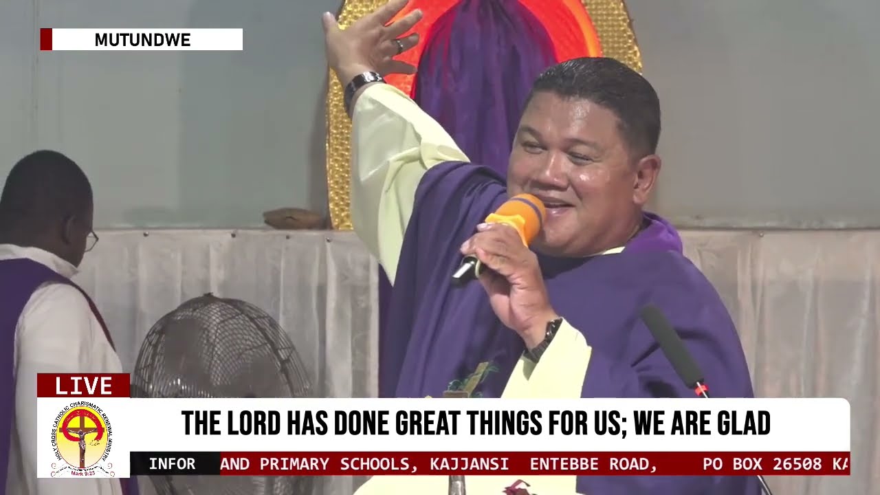 THE LORD HAS DONE GREAT THINGS  FOR US, WE ARE GLAD | FR. RAYMOND KALANZI