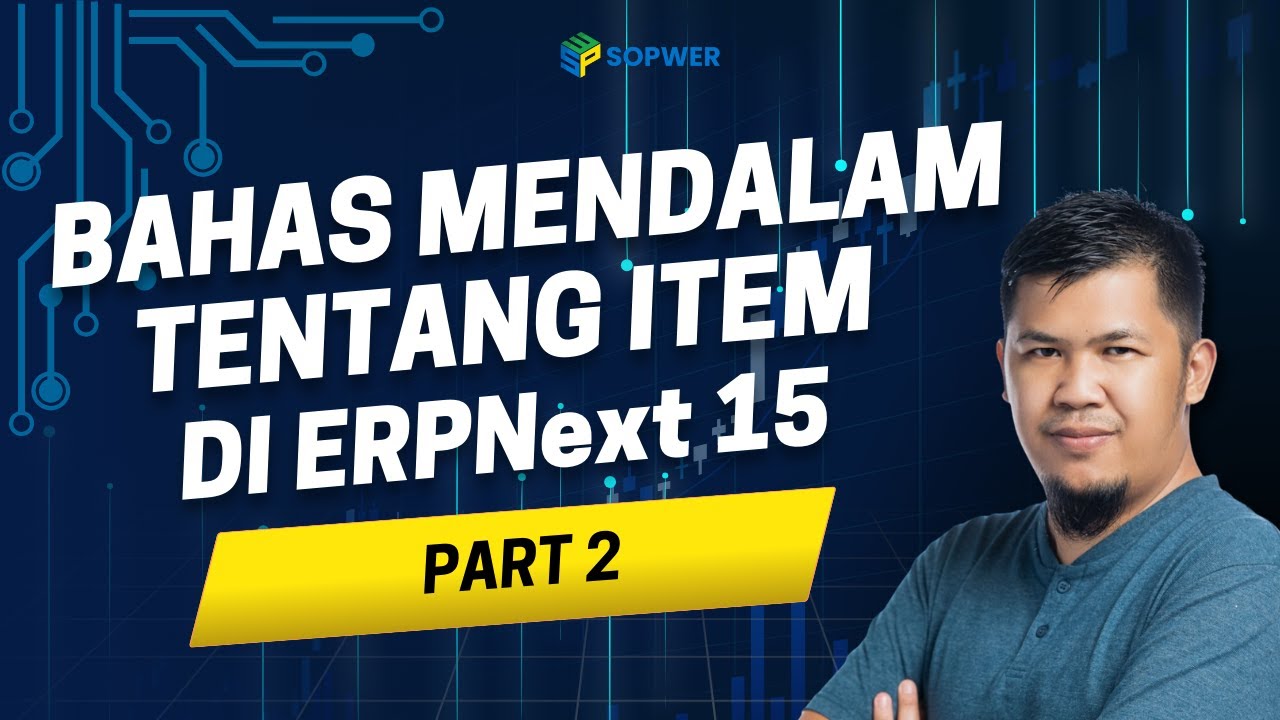 Bahas Item lebih dalam Part-2 - Seri Inventori di ERPNext 15