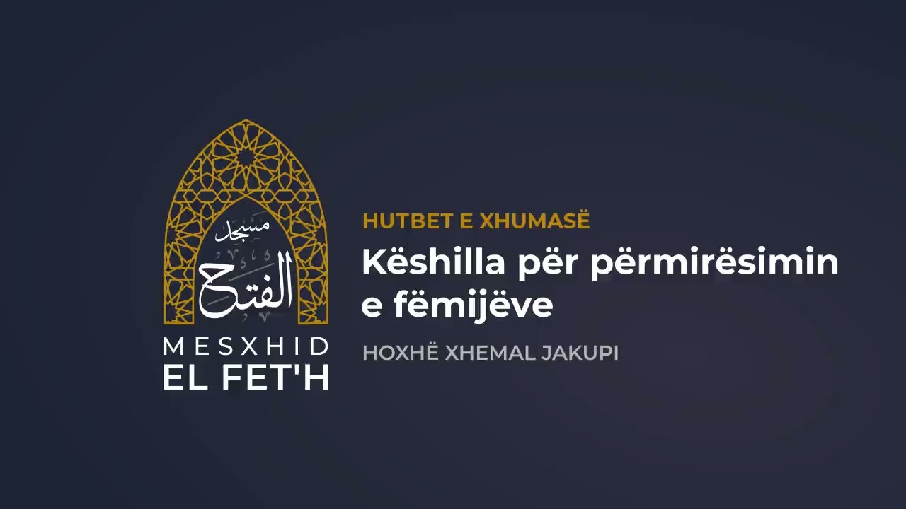 Hutbet e Xhumasë - 01.09.2023 - Këshilla për përmirësimin e fëmijëve | Hoxhë Xhemal Jakupi