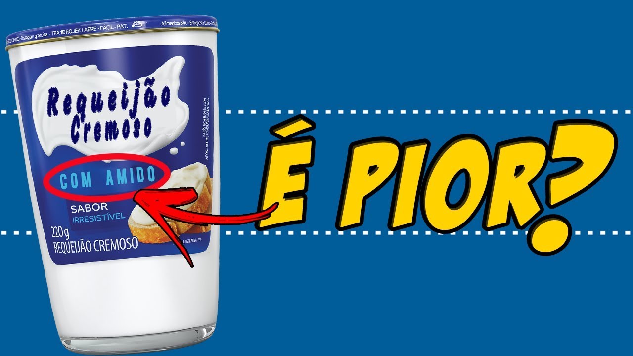 QUAL É A DIFERENÇA? - Requeijão Cremoso COM AMIDO e SEM AMIDO