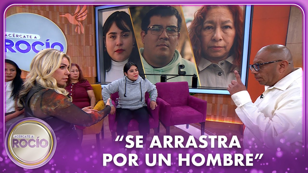 “Se arrastra por un hombre” | Acércate a Rocío